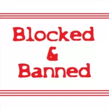 Blocked & Banned
