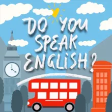 Do you speak English? Podcast.