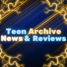 📽 Teen Archive - News & Reviews 🍿
