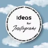 I̶D̶E̶A̶S̶ F̶O̶R̶ I̶N̶S̶T̶A̶G̶R̶A̶M̶