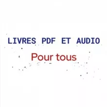 LIVRES PDF ET AUDIO POUR TOUS - DÉVELOPPEMENT PERSO- SPIRITUALITE-BUSINESS-MARKETING - EDUCATION FINANCIÈRE