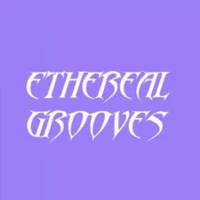 ethereal grooves