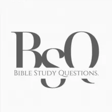 Bible Study Questions & Thoughts