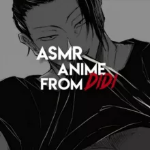 Asmr_anime (DiDi)