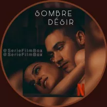 🇫🇷 SOMBRE DÉSIR /SOMBRE DESIRE VF / OSCURO DESEO FRENCH INTEGRALE SAISON 4 3 2 1 FR VOIR