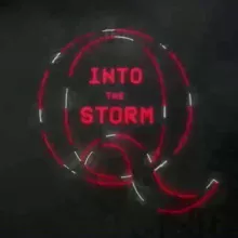 Q : Into The Storm