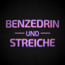 Benzedrin und Streiche