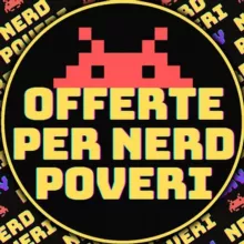 Offerte per Nerd Poveri👾