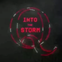 Q: Into The Storm