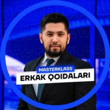 11-12-13 may. "Erkak qoidalari" Davronbek Turdiev