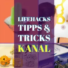 Lifehacks Kanal Tipps & Tricks im Haushalt und Leben