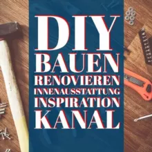 Bauen Renovieren Innenausstattung Inspiration DIY Kanal