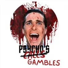 PSYCHO'S GAMBLES