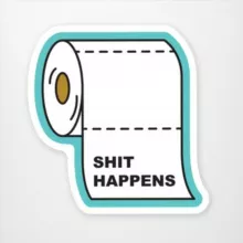 Shit happens