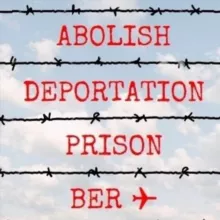 Abolish Deportation Prisons BER
