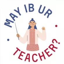 May IB ur teacher?