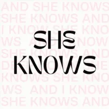 She knows…
