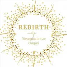 ⚜ REBIRTH Risveglia le tue Origini ⚜