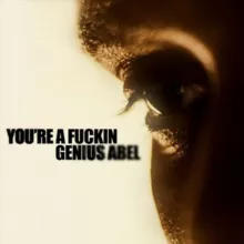 you're a fuckin genius abel