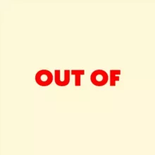 OUT OF