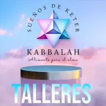 Talleres de Kabalah Grupo de Sueños de Keter